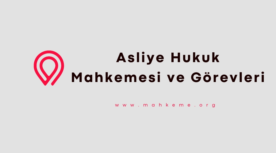 asliye hukuk mahkemesi